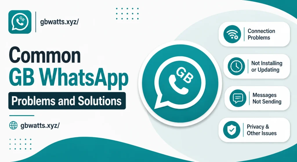 Common GB WhatsApp Problems and Solutions