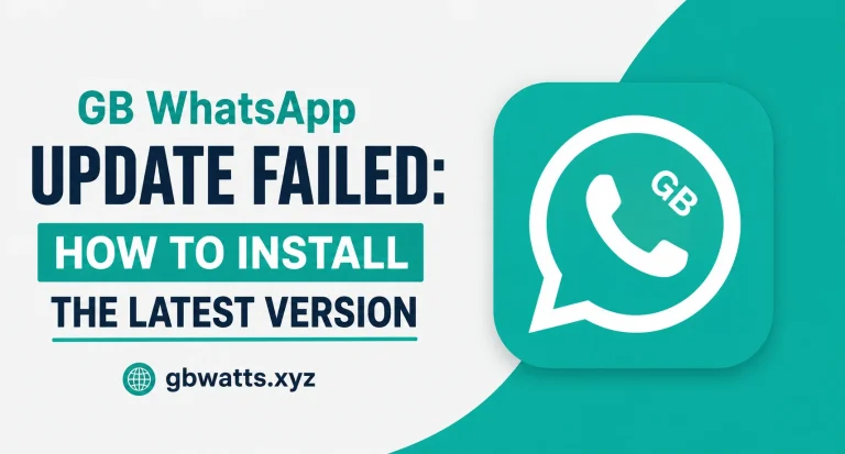 GB WhatsApp Update Failed How to Install the Latest Version