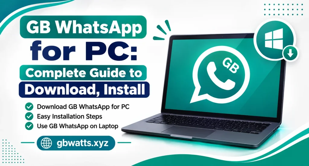 GB WhatsApp for PC Complete Guide to Download, Install